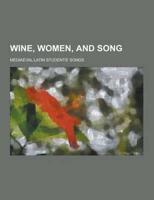 Wine, Women, and Song; Mediaeval Latin Students' Songs