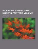 Works of John Ruskin Volume 1