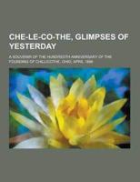 Che-Le-Co-The, Glimpses of Yesterday; A Souvenir of the Hundredth Anniversary of the Founding of Chillicothe, Ohio, April 1896