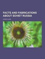 Facts and Fabrications about Soviet Russia