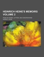 Heinrich Heine's Memoirs; From His Works, Letters, and Conversations Volume 2