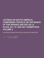 Letters on South America Volume 3