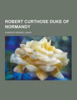 Robert Curthose Duke of Normandy