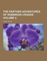The Farther Adventures of Robinson Crusoe Volume 2