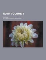 Ruth; A Novel Volume 3