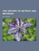 The History of Detroit and Michigan