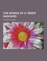 The Works of H. Rider Haggard
