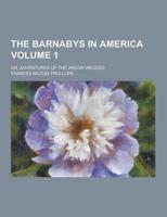 The Barnabys in America; Or, Adventures of the Widow Wedded Volume 1
