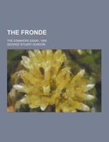 The Fronde; The Stanhope Essay, 1905