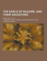The Earls of Kildare, and Their Ancestors; From 1057 to 1773