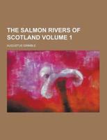 The Salmon Rivers of Scotland Volume 1