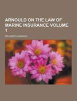 Arnould on the Law of Marine Insurance Volume 1
