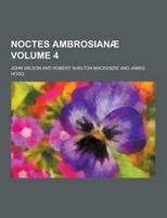 Noctes Ambrosianae Volume 4