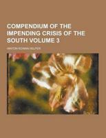 Compendium of the Impending Crisis of the South Volume 3