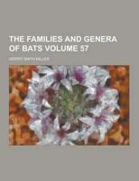 The Families and Genera of Bats Volume 57