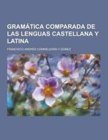 Gramatica Comparada De Las Lenguas Castellana Y Latina