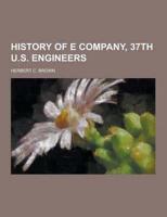 History of E Company, 37th U.S. Engineers