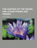 The Hunting of the Snark, and Other Poems and Verses