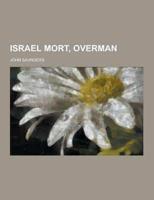 Israel Mort, Overman