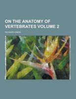 On the Anatomy of Vertebrates Volume 2