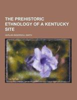 The Prehistoric Ethnology of a Kentucky Site