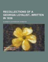 Recollections of a Georgia Loyalistwritten in 1836