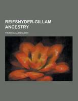 Reifsnyder-Gillam Ancestry