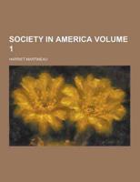 Society in America Volume 1