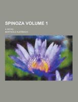 Spinoza; A Novel Volume 1
