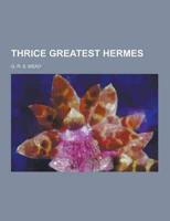 Thrice Greatest Hermes