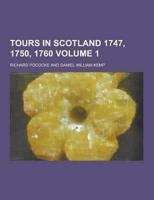 Tours in Scotland 1747, 1750, 1760 Volume 1