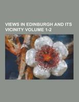 Views in Edinburgh and Its Vicinity Volume 1-2