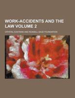 Work-Accidents and the Law Volume 2