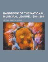Handbook of the National Municipal League, 1894-1904