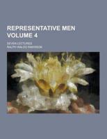 Representative Men; Seven Lectures Volume 4