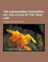 The Saddharma-Pundarika, Or, the Lotus of the True Law