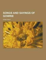 Songs and Sayings of Gowrie
