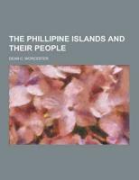 The Phillipine Islands and Their People