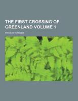 First Crossing of Greenland Volume 1