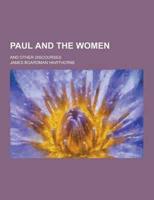 Paul and the Women; And Other Discourses