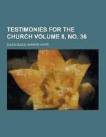 Testimonies for the Church Volume 8, No. 36