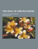 The Soul of Ann Rutledge; Abraham Lindoln's Romance