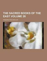 The Sacred Books of the East Volume 26