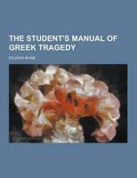 The Student's Manual of Greek Tragedy