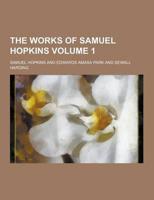 The Works of Samuel Hopkins Volume 1