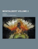 Montalbert; A Novel Volume 2