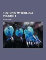 Teutonic Mythology Volume 4