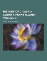 History of Cambria County, Pennsylvania Volume 3