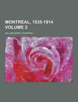 Montreal, 1535-1914 Volume 2
