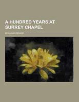 A Hundred Years at Surrey Chapel